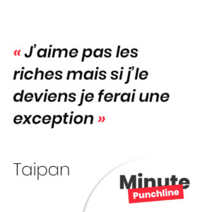 J’aime pas les riches mais si j’le deviens je ferai une exception