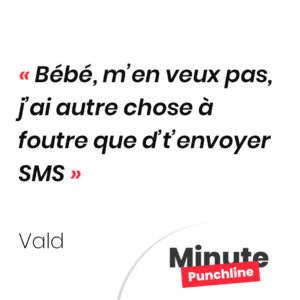 Bébé, m’en veux pas, j’ai autre chose à foutre que d’t’envoyer SMS