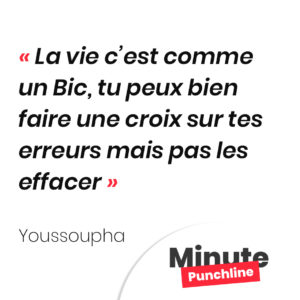 La vie c’est comme un Bic, tu peux bien faire une croix sur tes erreurs mais pas les effacer