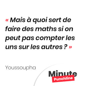 Mais à quoi sert de faire des maths si on peut pas compter les uns sur les autres ?