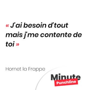 J'ai besoin d'tout mais j'me contente de toi