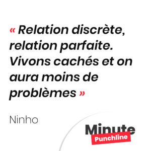 Relation discrète, relation parfaite Vivons cachés et on aura moins de problèmes