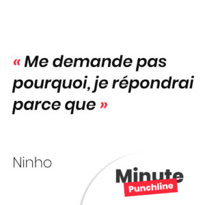 Me demande pas pourquoi, je répondrai parce que