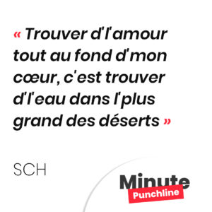 Trouver d'l'amour tout au fond d'mon cœur, c'est trouver d'l'eau dans l'plus grand des déserts