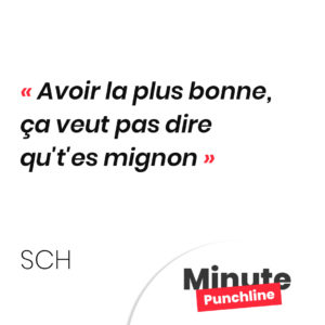 Avoir la plus bonne, ça veut pas dire qu't'es mignon