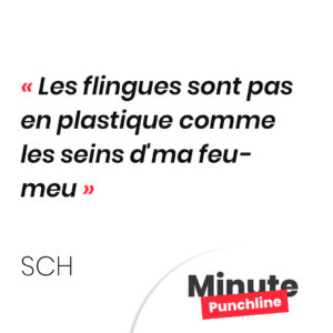 Les flingues sont pas en plastique comme les seins d'ma feu-meu