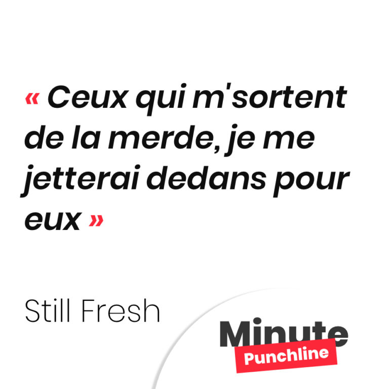 Ceux qui m'sortent de la merde Je me jetterai dedans pour eux