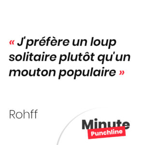 Punchline Rohff : J'préfère un loup solitaire plutôt qu'un mouton populaire
