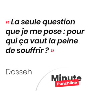 La seule question que je me pose : pour qui ça vaut la peine de souffrir ?