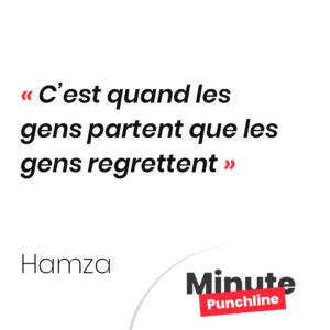 C’est quand les gens partent que les gens regrettent