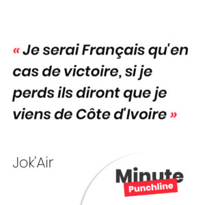 Je serai Français qu'en cas de victoire Si je perds ils diront que je viens de Côte d'Ivoire