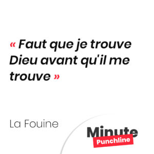 Faut que je trouve Dieu avant qu'il me trouve