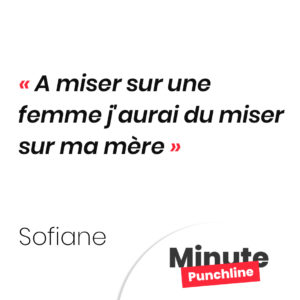 A miser sur une femme j'aurai du miser sur ma mère
