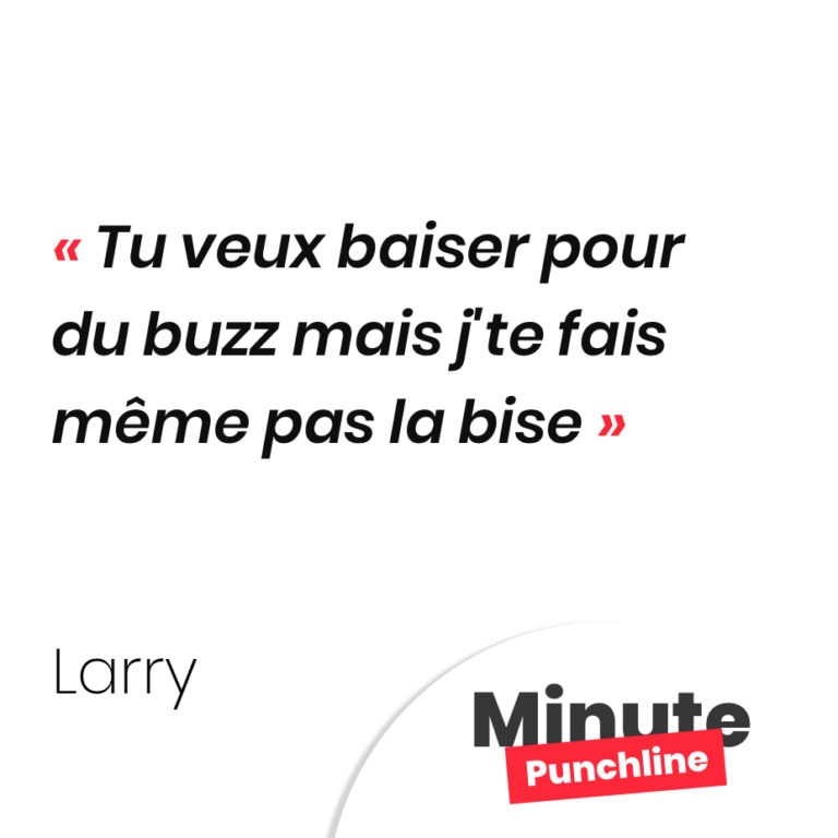 Tu veux baiser pour du buzz mais j'te fais même pas la bise