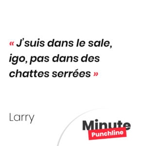 j'suis dans le sale, igo, pas dans des chattes serrées