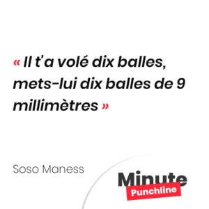 Il t'a volé dix balles, mets-lui dix balles de 9 millimètres