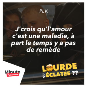 J'crois qu'l'amour c'est une maladie, à part le temps y a pas de remède