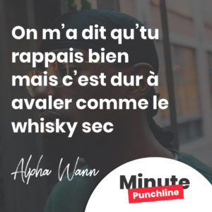 On m’a dit qu’tu rappais bien mais c’est dur à avaler comme le whisky sec