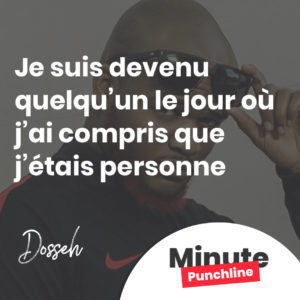 Je suis devenu quelqu’un le jour où j’ai compris que j’étais personne