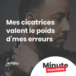 Mes cicatrices valent le poids d’mes erreurs