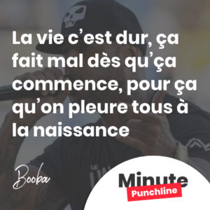 La vie c’est dur, ça fait mal dès qu’ça commence, pour ça qu’on pleure tous à la naissance