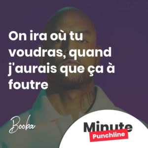 On ira où tu voudras / Quand j'aurais qu'ça à foutre