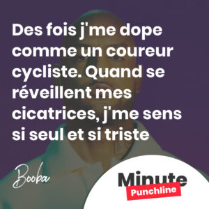 Des fois j'me dope comme un coureur cycliste. Quand se réveillent mes cicatrices, j'me sens si seul et si triste