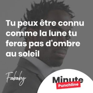 tu peux être connu comme la lune tu feras pas d'ombre au soleil