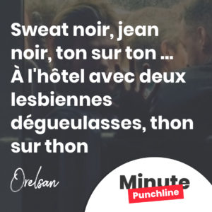 Sweat noir, jean noir, ton sur ton À l'hôtel avec deux lesbiennes dégueulasses, thon sur thon