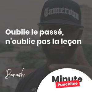 Oublie le passé, n'oublie pas la leçon