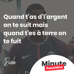 Quand t'as d'l'argent on te suit Mais quand t'es à terre on te fuit