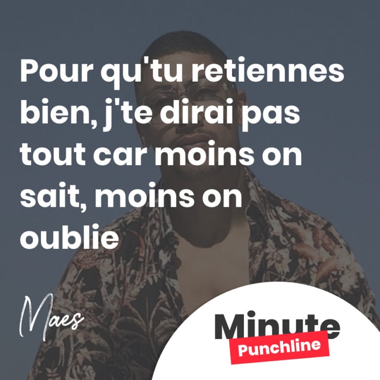 Pour qu'tu retiennes bien, j'te dirai pas tout car moins on sait, moins on oublie