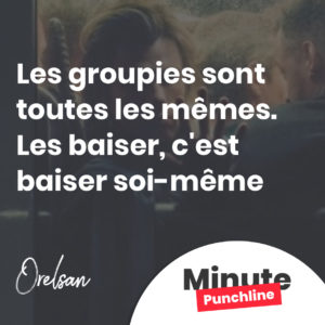Les groupies sont toutes les mêmes. Les baiser, c'est baiser soi-même