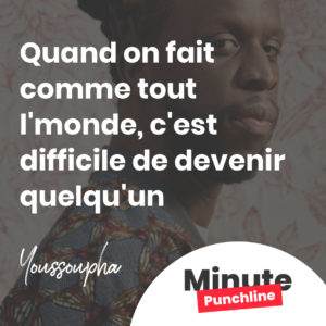 Mais, quand on fait comme tout l'monde, c'est difficile de devenir quelqu'un