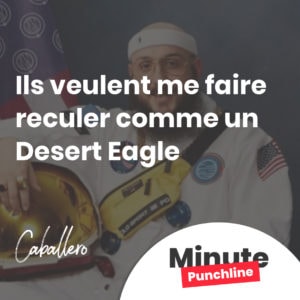 Ils veulent me faire reculer comme un Desert Eagle