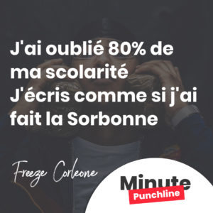 J'ai oublié 80% de ma scolarité J'écris comme si j'ai fait la Sorbonne