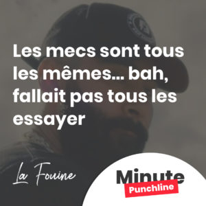 Les mecs sont tous les mêmes… bah, fallait pas tous les essayer