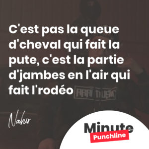 C'est pas la queue d'cheval qui fait la pute, c'est la partie d'jambes en l'air qui fait l'rodéo