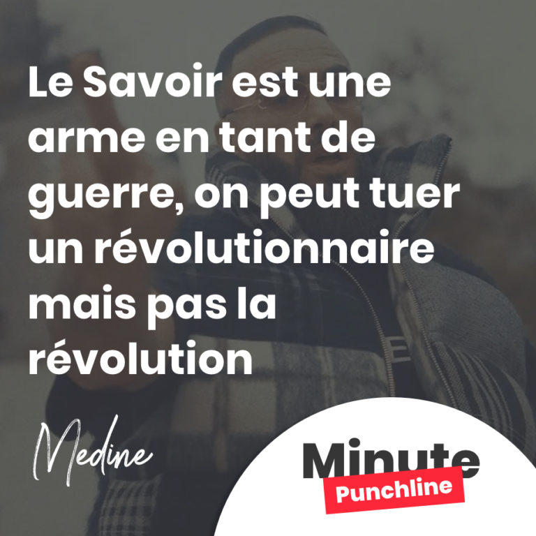 Le Savoir est une arme en tant de guerre, on peut tuer un révolutionnaire mais pas la révolution