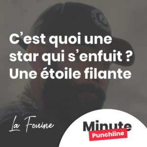 C'est quoi une star qui s'enfuit ? Une étoile filante !