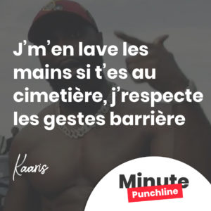 J’m’en lave les mains si t’es au cimetière, j’respecte les gestes barrière