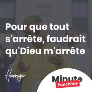 Pour que tout s'arrête, faudrait qu'Dieu m'arrête