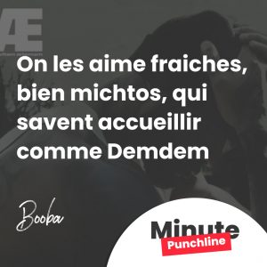 On les aime fraiches, bien michtos, qui savent accueillir comme Demdem