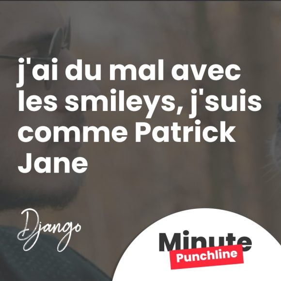 j'ai du mal avec les smileys, j'suis comme Patrick Jane