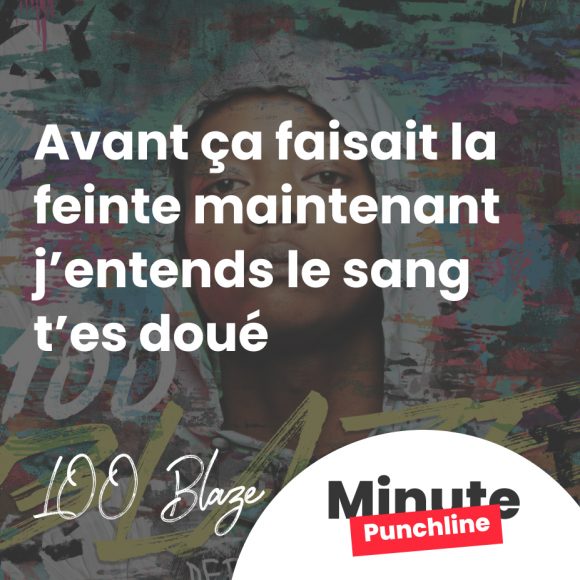 Avant ça faisait la feinte maintenant j’entends le sang t’es doué