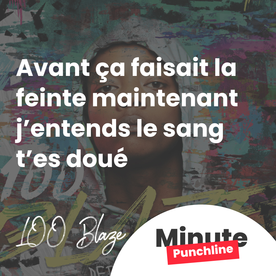 Avant ça faisait la feinte maintenant j’entends le sang t’es doué