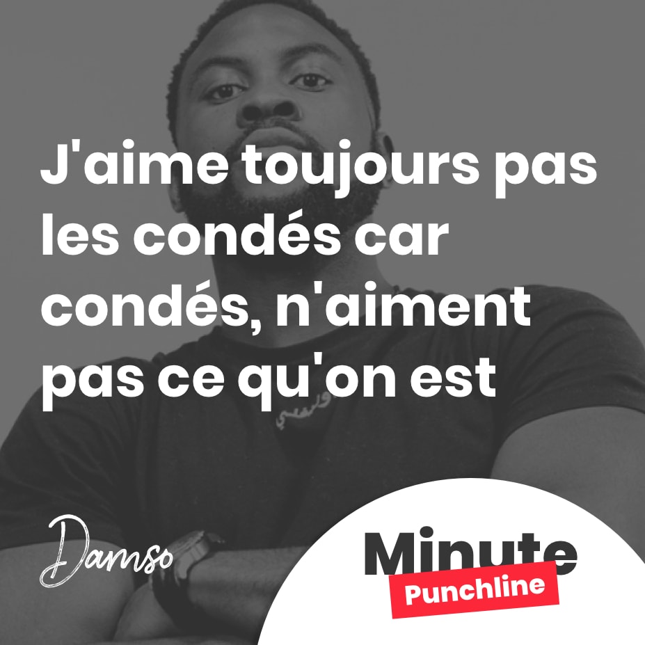 J'aime toujours pas les condés Car condés, n'aiment pas ce qu'on est