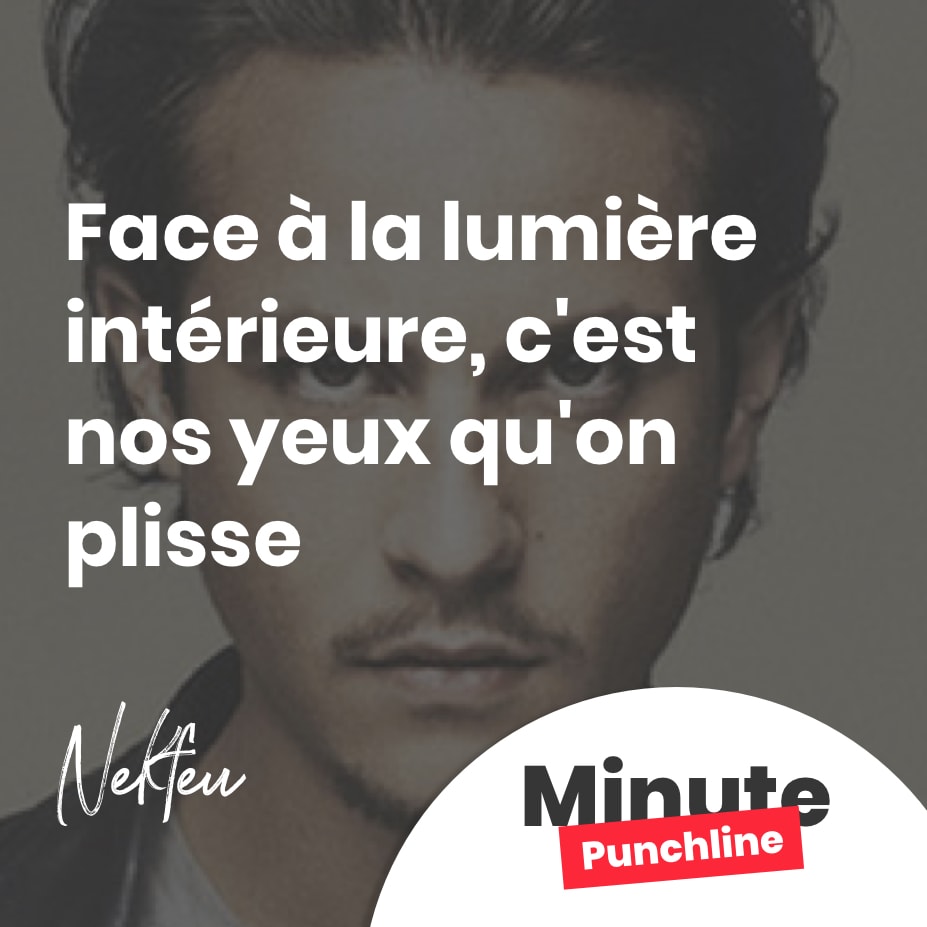 Face à la lumière intérieure, c'est nos yeux qu'on plisse