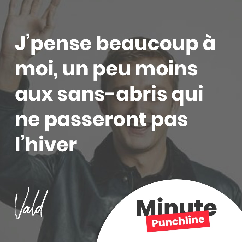 J’pense beaucoup à moi, un peu moins aux sans-abris qui ne passeront pas l’hiver