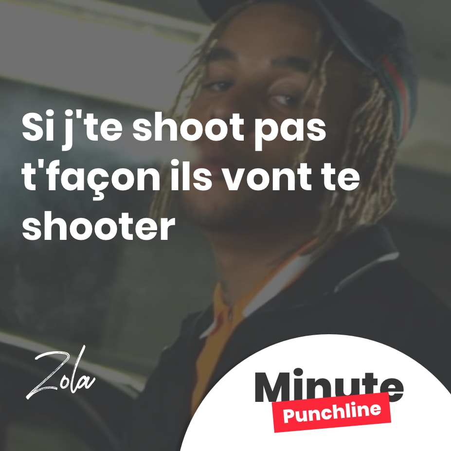 si j'te shoot pas t'façon ils vont te shooter